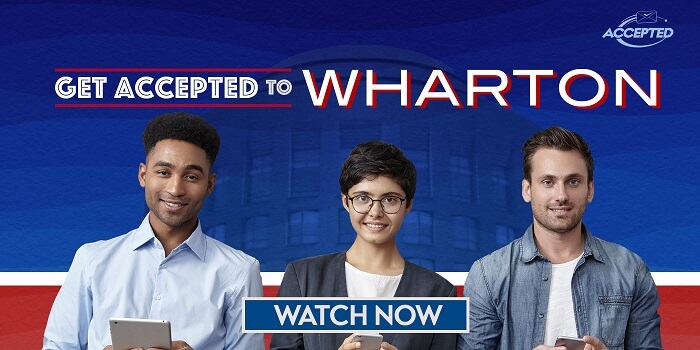 Get Accepted to Wharton watch now