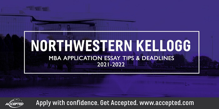 Kellogg MBA Essay Tips & Deadlines [2021 - 2022]