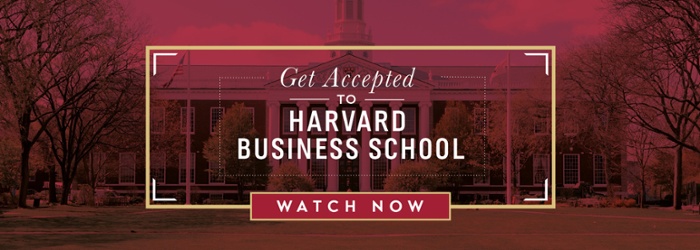 Watch the webinar: Get Accepted to Harvard Business School!